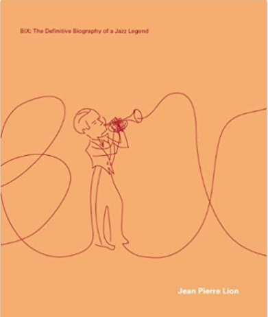Bix: The Definitive Biography of a Jazz Legend: Leon 