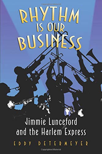 Rhythm Is Our Business: Jimmie Lunceford