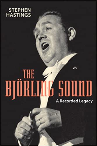 The Bjorling Sound: A Recorded Legacy, by Stephen Hastings (University of Rochester Press)
