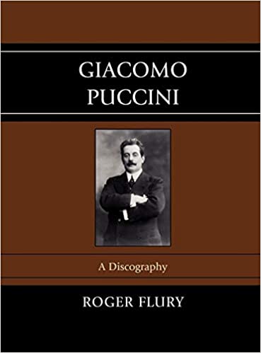 Giacomo Puccini: A Discography by Roger Flury