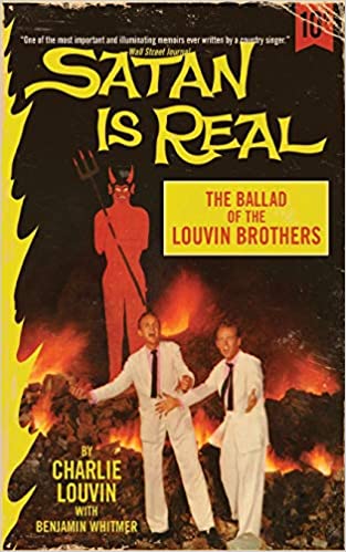 Satan is Real: The Ballad of the Louvin Brothers, by Charlie Louvin (ItBooks)