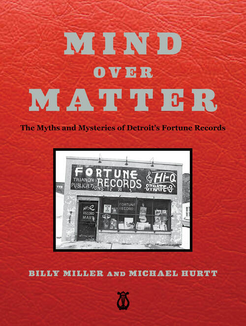 Mind Over Matter: The Myths and Mysteries of Detroit's Fortune Records