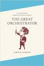 The Great Orchestrator: Arthur Judson and American Arts Management, by James M. Doering (University of Illinois Press)