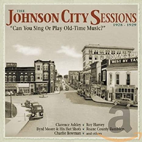 The Johnson City Sessions, 1928-1929: Can You Sing or Play Old-Time Music?