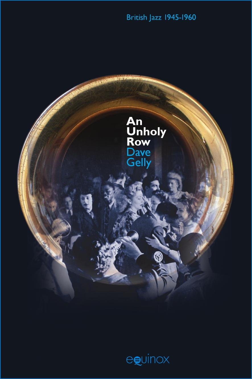 An Unholy Row: Jazz In Britain and its Audience, 1945-1960		