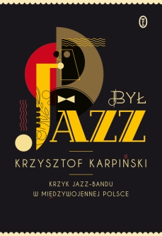 Once Was Jazz. The Cry of the Jazz band in Interwar Poland