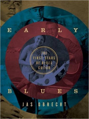 Early Blues: The First Stars of the Blues Guitar