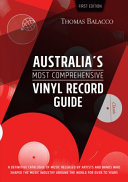 Australia’s Most Comprehensive Vinyl Record Guide: A Definitive Catalogue Of Music Released By Artists And Bands Who Shaped The Music Industry Around The World For 70 Years