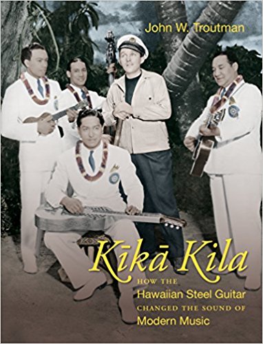 Kika Kila: How the Hawaiian Steel Guitar Changed the Sound of Modern Music
