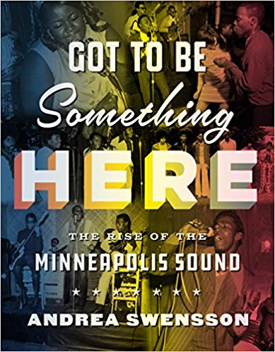 Got to Be Something Here: The Rise of the Minneapolis Sound