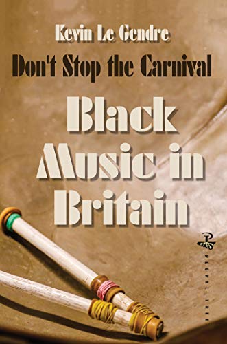 Don't Stop the Carnival: Black Music in Britain