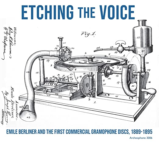 Etching the Voice: Emile Berliner and the First Commercial Gramophone Discs