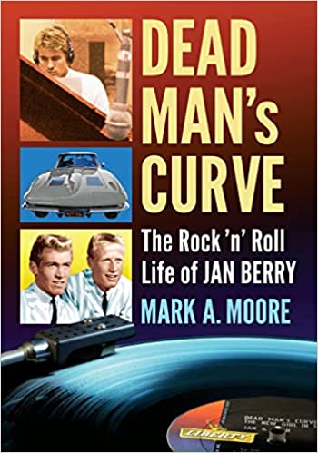 Dead Man's Curve: The Rock 'n' Roll Life of Jan Berry