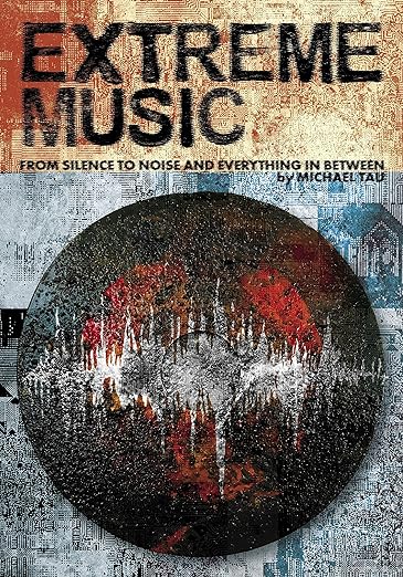 Extreme Music: From Silence to Noise and Everything In Between