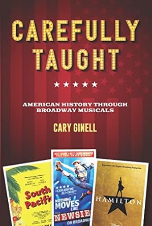 Carefully Taught: American History Through Broadway Musicals