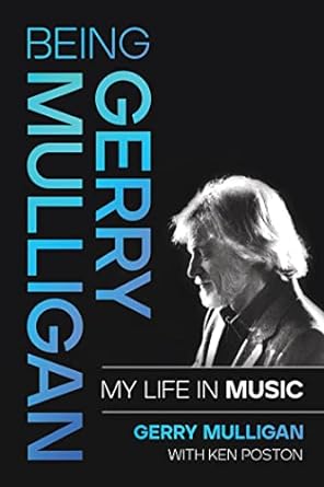 Being Gerry Mulligan: My Life in Music