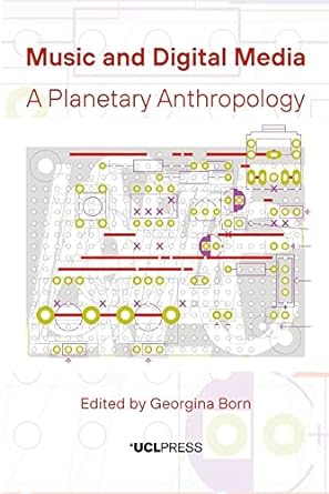 Music and Digital Media: A Planetary Anthropology